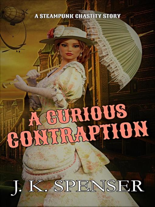 Title details for A Curious Contraption by J. K. Spenser - Available